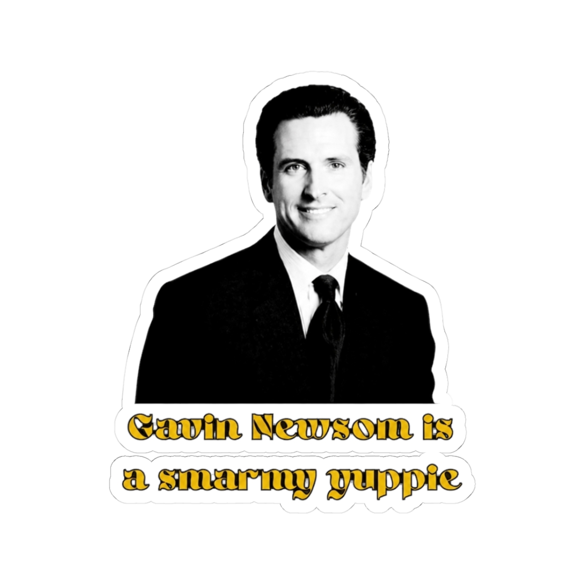 Gavin Newsom is a smarmy yuppie Sticker | Gavin Adcock - Official stickers merchandise