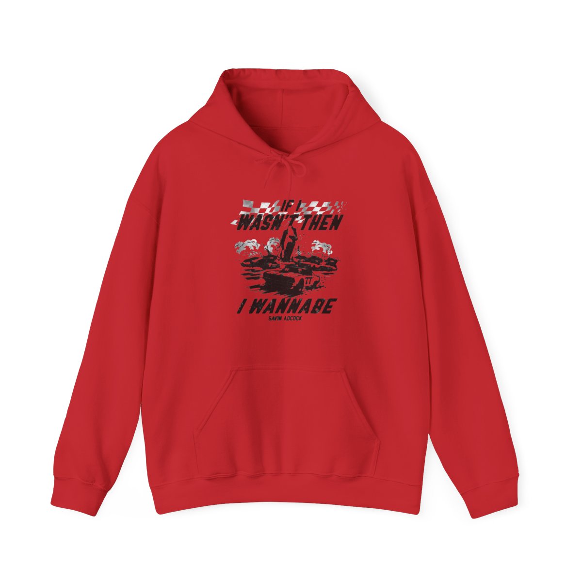If I Wasn't Then I Wannabe Gavin Adcock Shirt, hoodie, sweater, long sleeve and Hoodie - alternate angle 3, merchandise