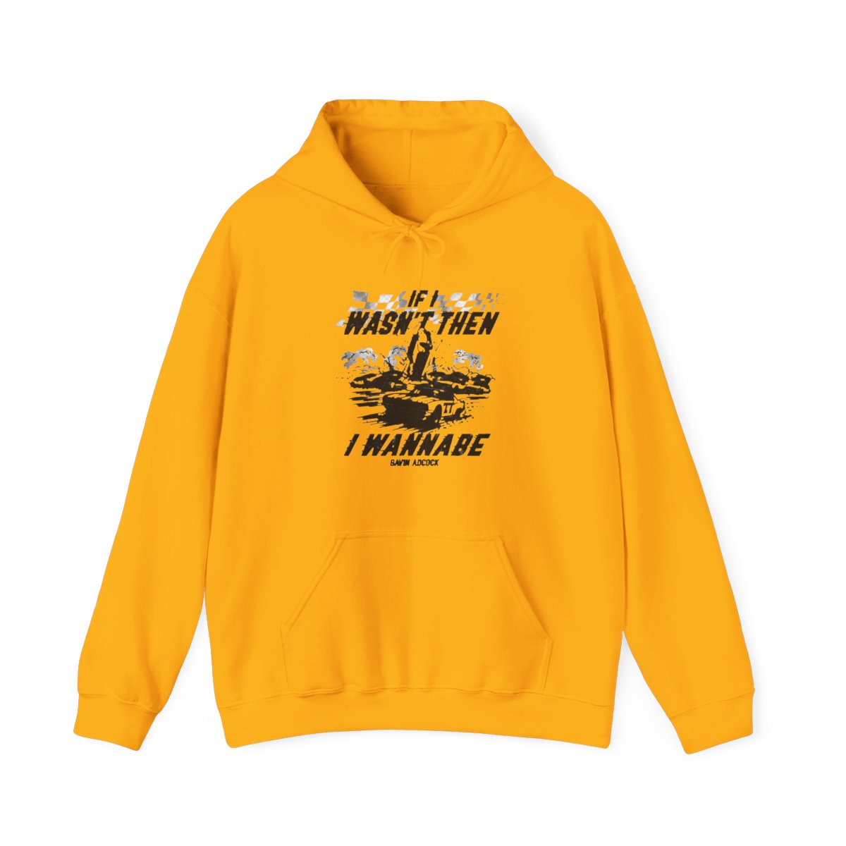 If I Wasn't Then I Wannabe Gavin Adcock Shirt, hoodie, sweater, long sleeve and Hoodie - alternate angle 2, merchandise